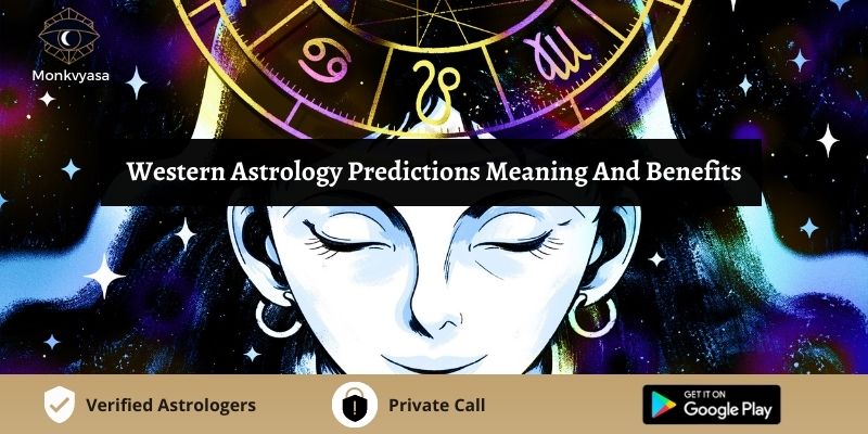 https://www.monkvyasa.com/public/assets/monk-vyasa/img/Western Astrology Predictions Meaning And Benefits
jpg